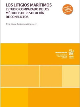 Los litigios marítimos. Estudio comparado de los métodos de resolución de conflictos
