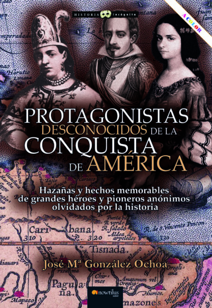Protagonistas desconocidos de la conquista de América