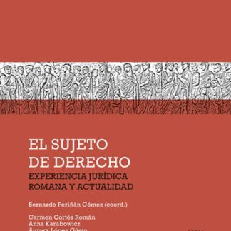 Sujeto de derecho. Experiencia jurídica romana y actualizada