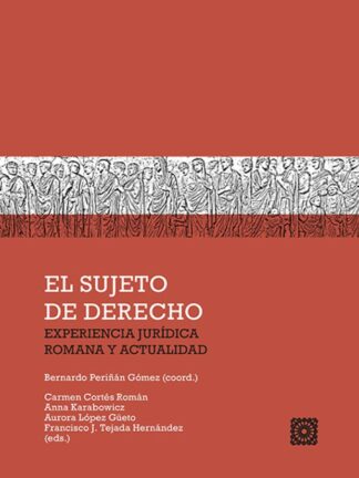 Sujeto de derecho. Experiencia jurídica romana y actualizada