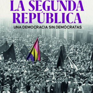El naufragio de la segunda república. Una democracia sin demócratas