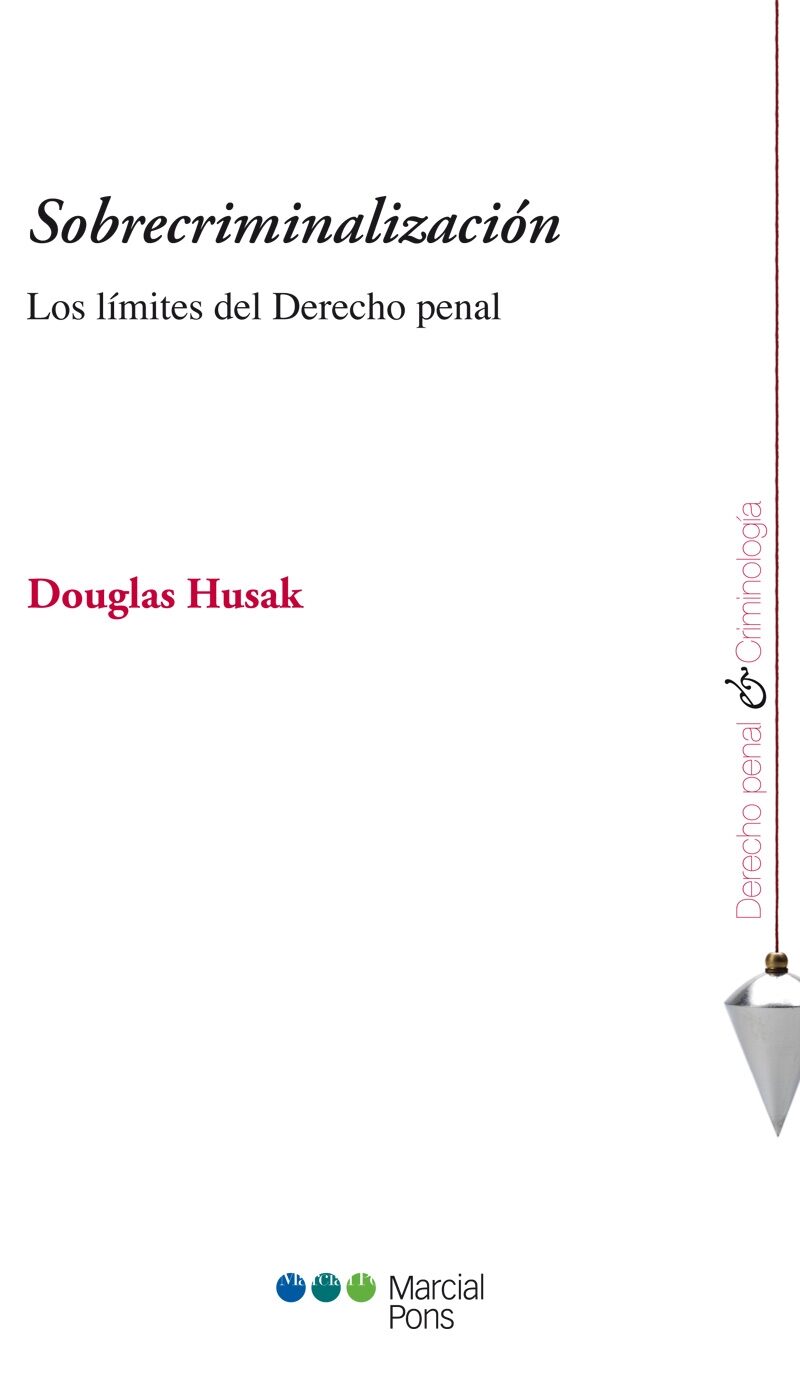 Sobrecriminalización. Los Límites del Derecho Penal
