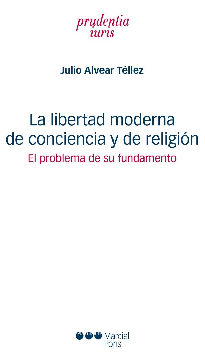 Libertad Moderna de Conciencia y de Religión. El Problema de su Fundamento