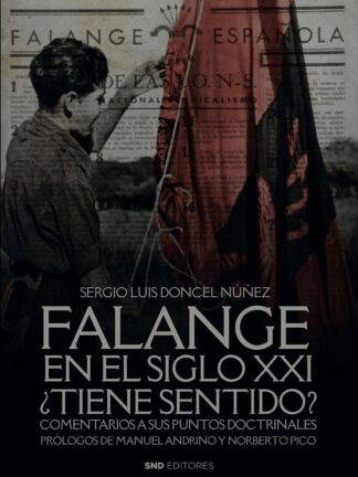 Falange en el siglo XXI ¿Tiene sentido? Comentarios a sus puntos doctrinales