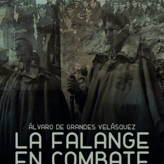 Falange en combate. De los orígenes a la Guerra Civil (1931-1939)