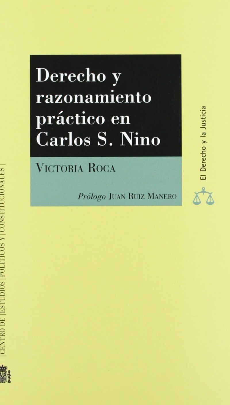 Derecho y Razonamiento Práctico en Carlos S. Nino