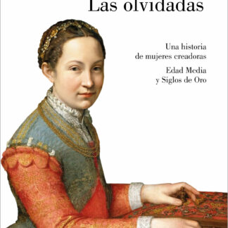 Las olvidadas. Una historia de mujeres creadoras