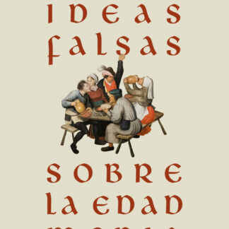 Diez ideas falsas sobre la Edad Media