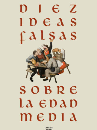 Diez ideas falsas sobre la Edad Media
