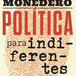 Política para indiferentes. El desgobierno de las palabras