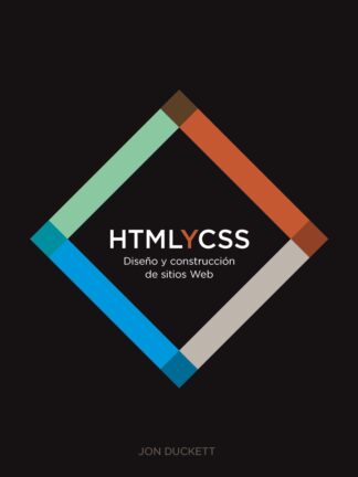 HTML y CSS. Diseño y Construcción de Sitios Web