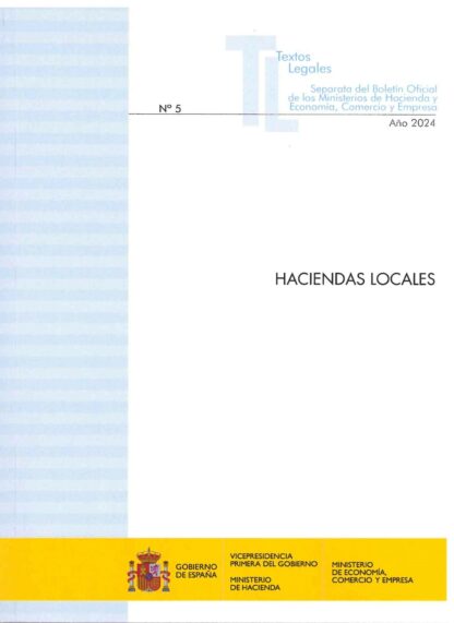 Haciendas Locales 2024. Textos Legales Nº 5 Año 2024 Separata del Boletín Oficial de los Ministerios de Hacienda y de Economia, Comercio y Empresa