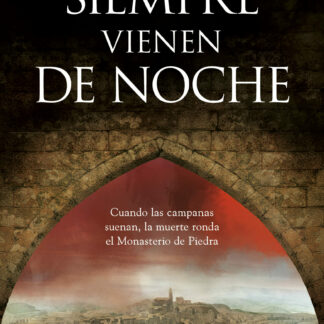 Siempre vienen de noche Los crímenes del Monasterio de Piedra