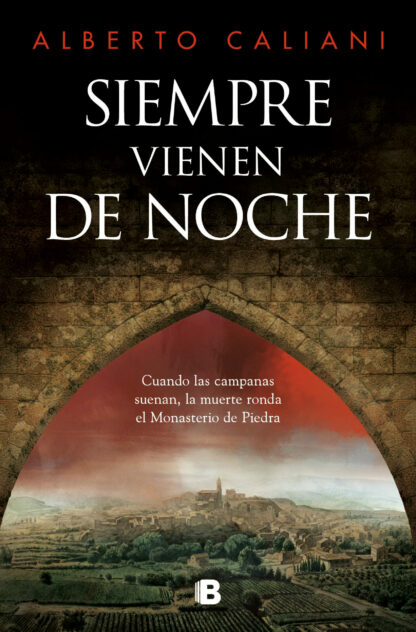 Siempre vienen de noche Los crímenes del Monasterio de Piedra