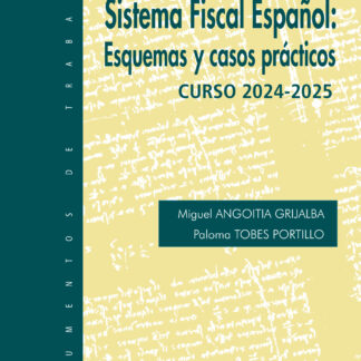 Sistema Fiscal Español: Esquemas y casos prácticos. Curso 2024-2025