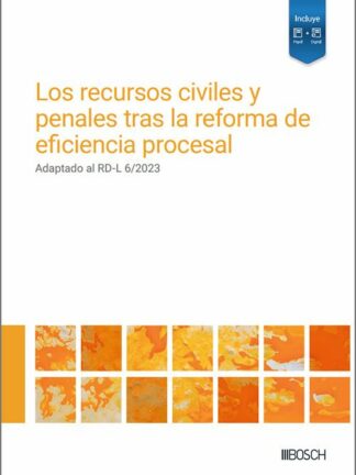 Recursos civiles y penales tras la reforma de eficiencia procesal. Adaptado al RD-L 6/2023