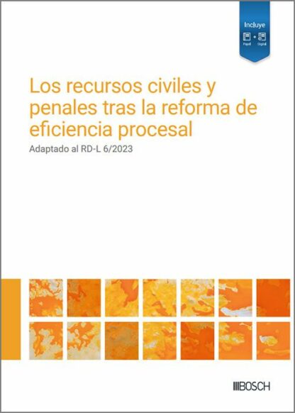 Recursos civiles y penales tras la reforma de eficiencia procesal. Adaptado al RD-L 6/2023