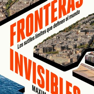 Fronteras invisibles Los sutiles límites que definen el mundo