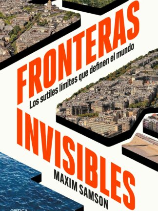 Fronteras invisibles Los sutiles límites que definen el mundo