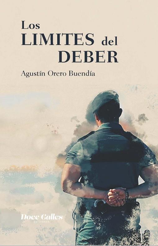 Los límites del deber / A. ORERO BUENDÍA / 9788497444767