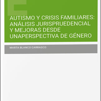 Autismo y crisis familiares: análisis jurisprudencial y mejoras desde una perspectiva de género