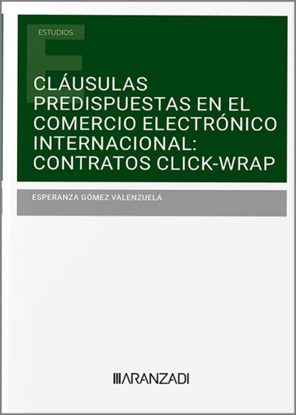 Cláusulas predispuestas en el comercio electrónico internacional: Contratos Click-Wrap