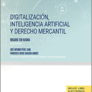 Digitalización, inteligencia artificial y derecho mercantil. Cuadernos digitales. Derecho y nuevas tecnologías (Nº 10)