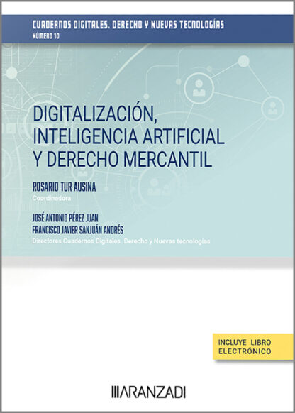 Digitalización, inteligencia artificial y derecho mercantil. Cuadernos digitales. Derecho y nuevas tecnologías (Nº 10)