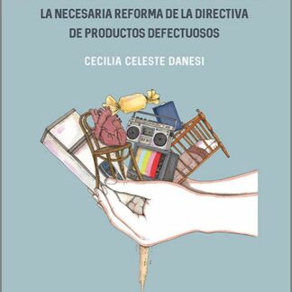 Derechos del consumidor en la encrucijada de la inteligencia artificial: la necesaria reforma de la Directiva de productos defectuosos
