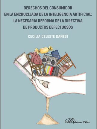 Derechos del consumidor en la encrucijada de la inteligencia artificial: la necesaria reforma de la Directiva de productos defectuosos