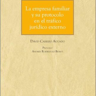 Empresa familiar y su protocolo en el tráfico jurídico externo