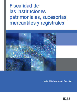 Fiscalidad de las instituciones patrimoniales, sucesorias, mercantiles y registrales