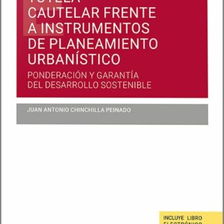 Tutela cautelar frente a instrumentos de planeamiento urbanístico: ponderación y garantía del desarrollo sostenible