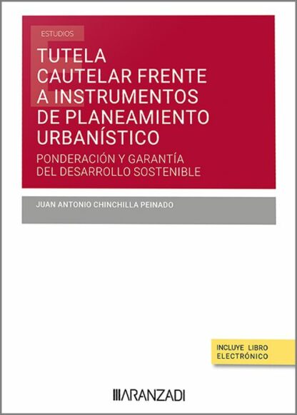 Tutela cautelar frente a instrumentos de planeamiento urbanístico: ponderación y garantía del desarrollo sostenible