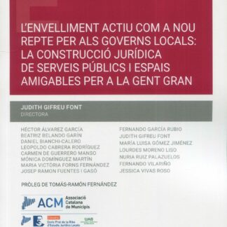 L'envelliment actiu com a nou repte per als governs locals: La construcció jurídica de serveis públics i espais amigables per a la gent gran