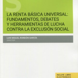 La renta básica universal: Fundamentos, debates y herramientas de lucha contra la exclusión social