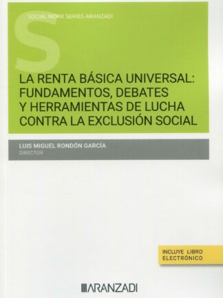 La renta básica universal: Fundamentos, debates y herramientas de lucha contra la exclusión social