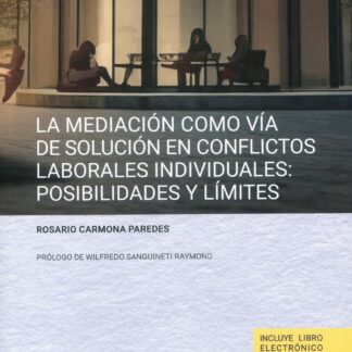 Mediación como vía de solución en conflictos laborales individuales: Posibilidades y límites