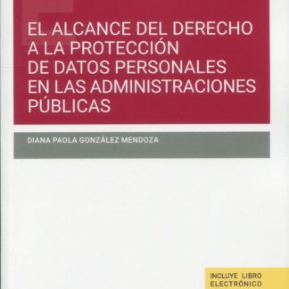 Alcance del derecho a la protección de datos personales en las administraciones públicas