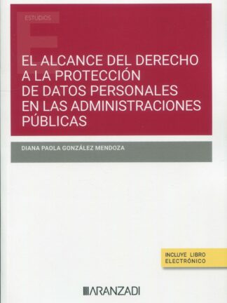 Alcance del derecho a la protección de datos personales en las administraciones públicas