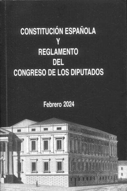 Constitución Española y Reglamento de Congreso de los Diputados 2024