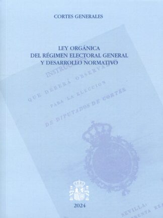 Ley Orgánica del Régimen Electoral General y desarrollo normativo 2024