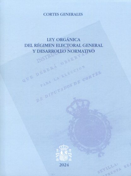 Ley Orgánica del Régimen Electoral General y desarrollo normativo 2024