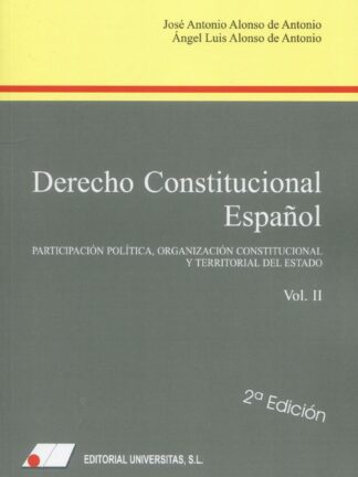 Derecho constitucional español, Tomo II 2024. Participación política, organización constitucional y terrotorial del estado