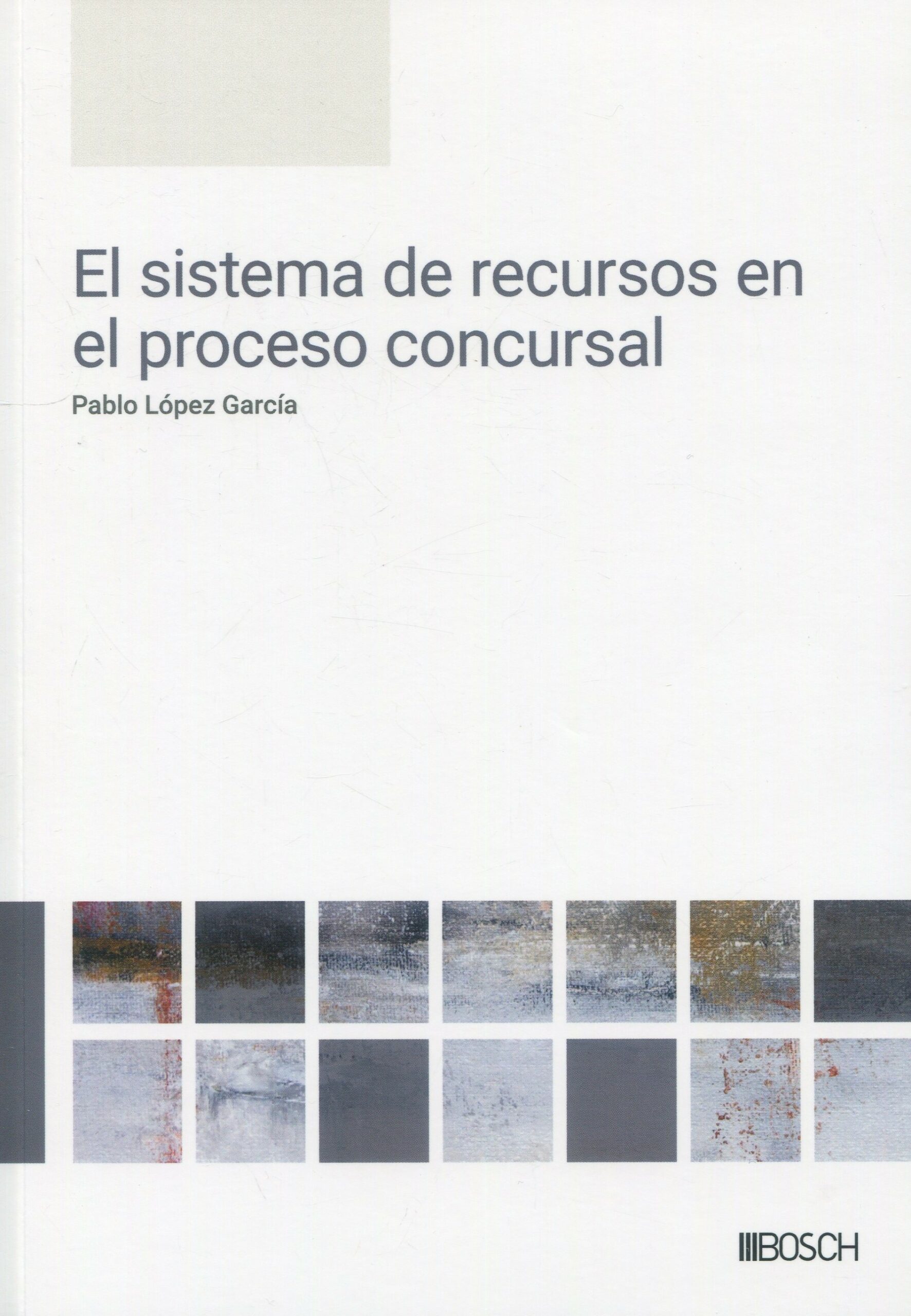 Sistema recursos proceso concursal / 9788490907702/ P. LÓPEZ