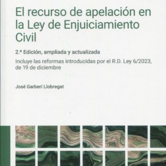 Recurso de apelación en la Ley de Enjuiciamiento Civil 2024 Incluye las reformas introducidas por el R.D. Ley 6/2023, de 19 de diciembre