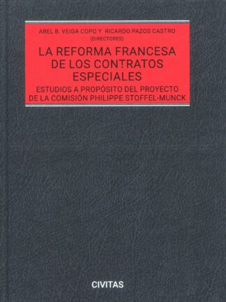 Reforma francesa de los contratos especiales. Estudios a propósito del proyecto de la Comisión Philippe Stoffel-Munck