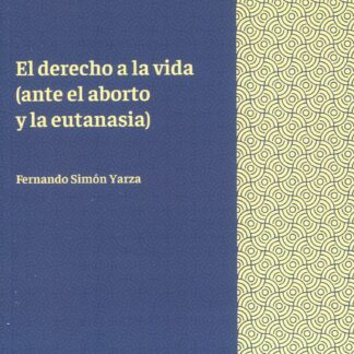 Derecho a la vida (ante el aborto y la eutanasia)