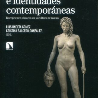 Clasicismo e identidades contemporáneas. Recepciones clásicas en la cultura de masas