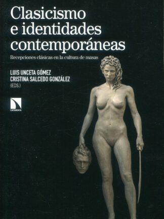 Clasicismo e identidades contemporáneas. Recepciones clásicas en la cultura de masas